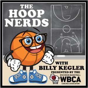 Hoop Nerds with Billy Kegler presented by the Wisconsin Basketball Coaches Association