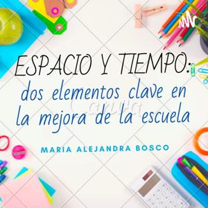 ESPACIO Y TIEMPO: DOS ELEMENTOS CLAVE EN LA MEJORA DE LA ESCUELA