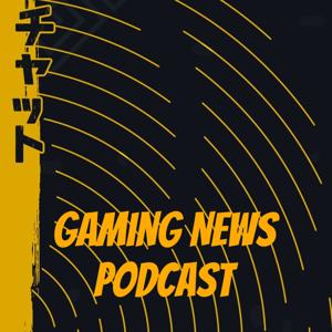 Gaming News Podcast