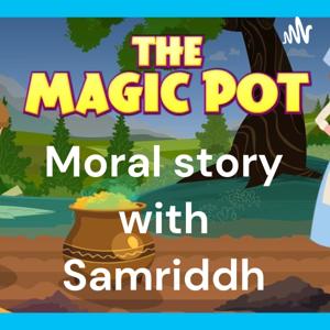 Moral story with Samriddh