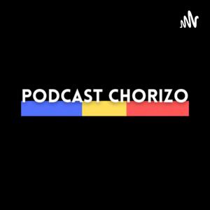 PODCAST CHORIZO