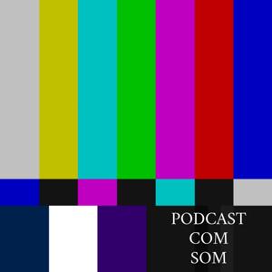 Podcast com Som