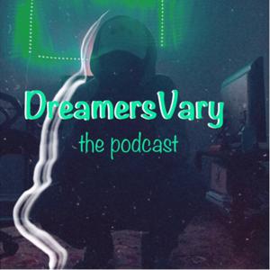 DreamersVary: the podcast