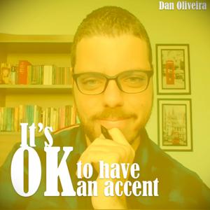 It's OK to have an accent