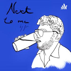 Next to me