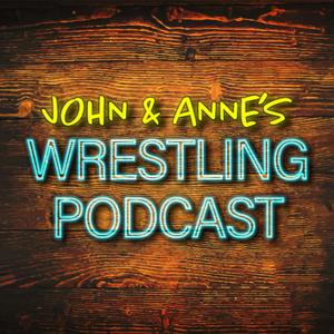 John and Anne's Wrestling Podcast