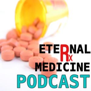 Eternal Medicine Podcast