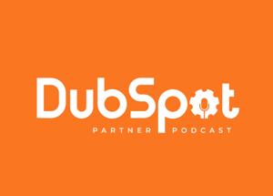 DubSpot Partner Podcast