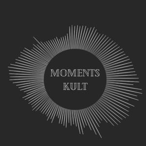 Moments KULT