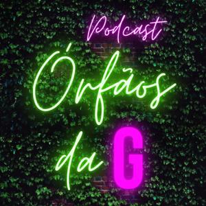 Podcast Órfãos da G