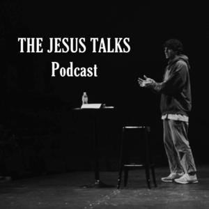 The Jesus Talks Podcast