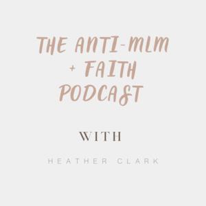 The Anti-MLM + Faith Podcast