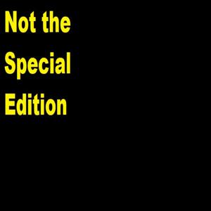 Not the Special Edition