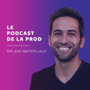 Le Podcast de la Prod