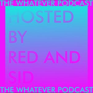 The Whatever Podcast