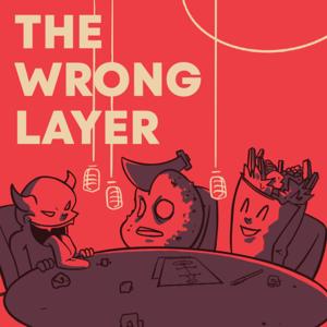 The Wrong Layer with Joash, Manish and Spud