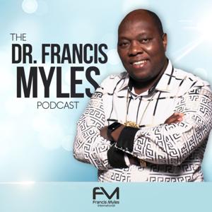 The Dr. Francis Myles Podcast