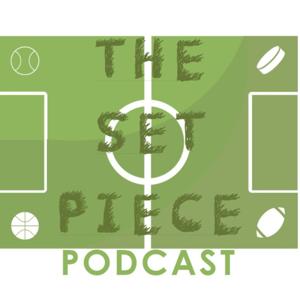 The Set Piece Podcast