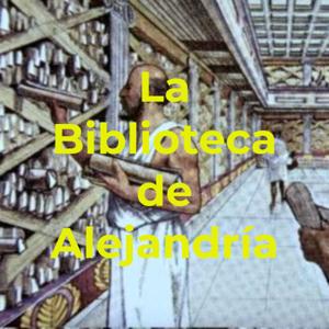 La Biblioteca de Alejandría