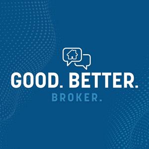 Good. Better. Broker. by Justin White