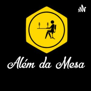 Além da Mesa Podcast