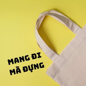 Mang đi mà đựng | Podcast