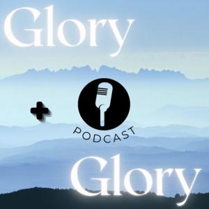 Glory to Glory Podcast Experience