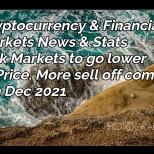 Cryptocurrency & Financial  Markets News and Stats 4th DEC 2021