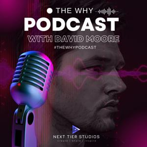 The Why Podcast with David Moore