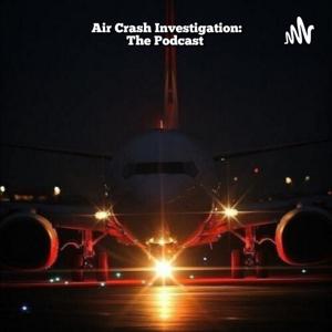 Air Crash Investigation: The Podcast