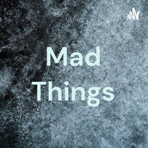 Mad Things