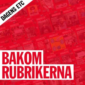 Dagens ETC: Bakom rubrikerna