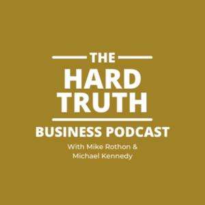 Hard Truth Business Podcast