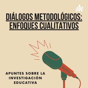 Diálogos metodológicos: Enfoques cualitativos