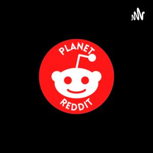 Planet Reddit Podcast