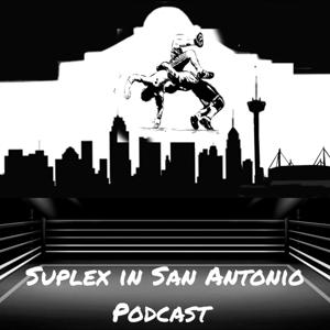 Suplex In San Antonio Podcast