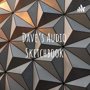 Dave’s Audio Sketchbook