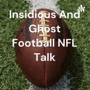 Insidious And Ghost Football Talk