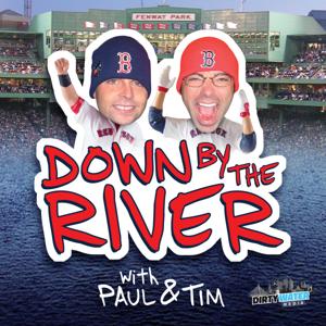 Down by the River Podcast: Dirty Water Sports Red Sox Podcast