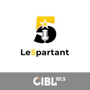 CIBL 101.5 FM : Le 5 Partant