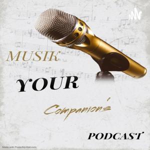 MUSIK YOUR COMPANION'S PODCAST