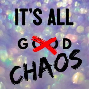 It’s All Chaos