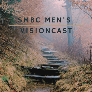 SMBC Men's VisionCast - Signal Mountain Bible Church