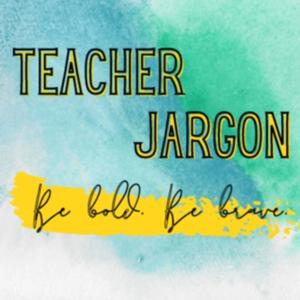 Teacher Jargon