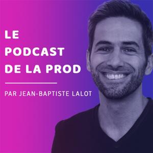 Le Podcast de la Prod