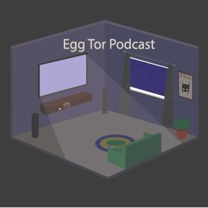 Egg Tor Podcast