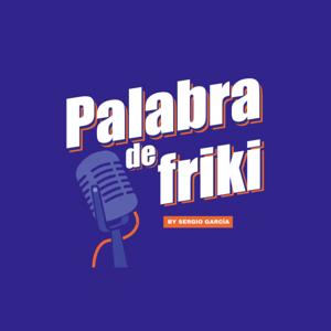 Palabra de Friki