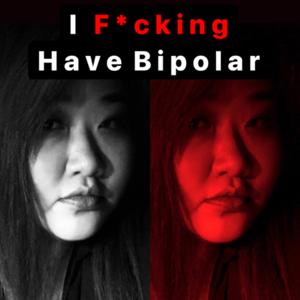 I F*cking Have Bipolar