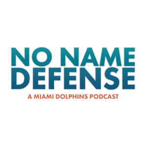 No Name Defense - A Miami Dolphins Podcast