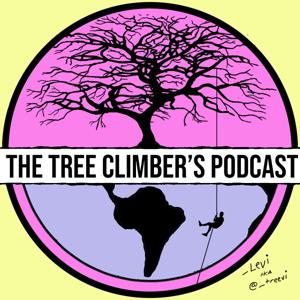 The Tree Climber's Podcast